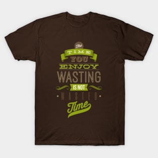 Time Not Wasted T-Shirt